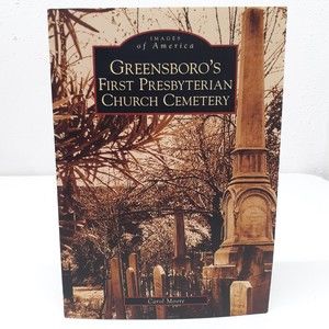 Greensboro's First Presbyterian Church Cemetery, NC, Images of America